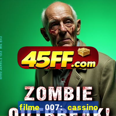 filme 007: cassino royale completo dublado